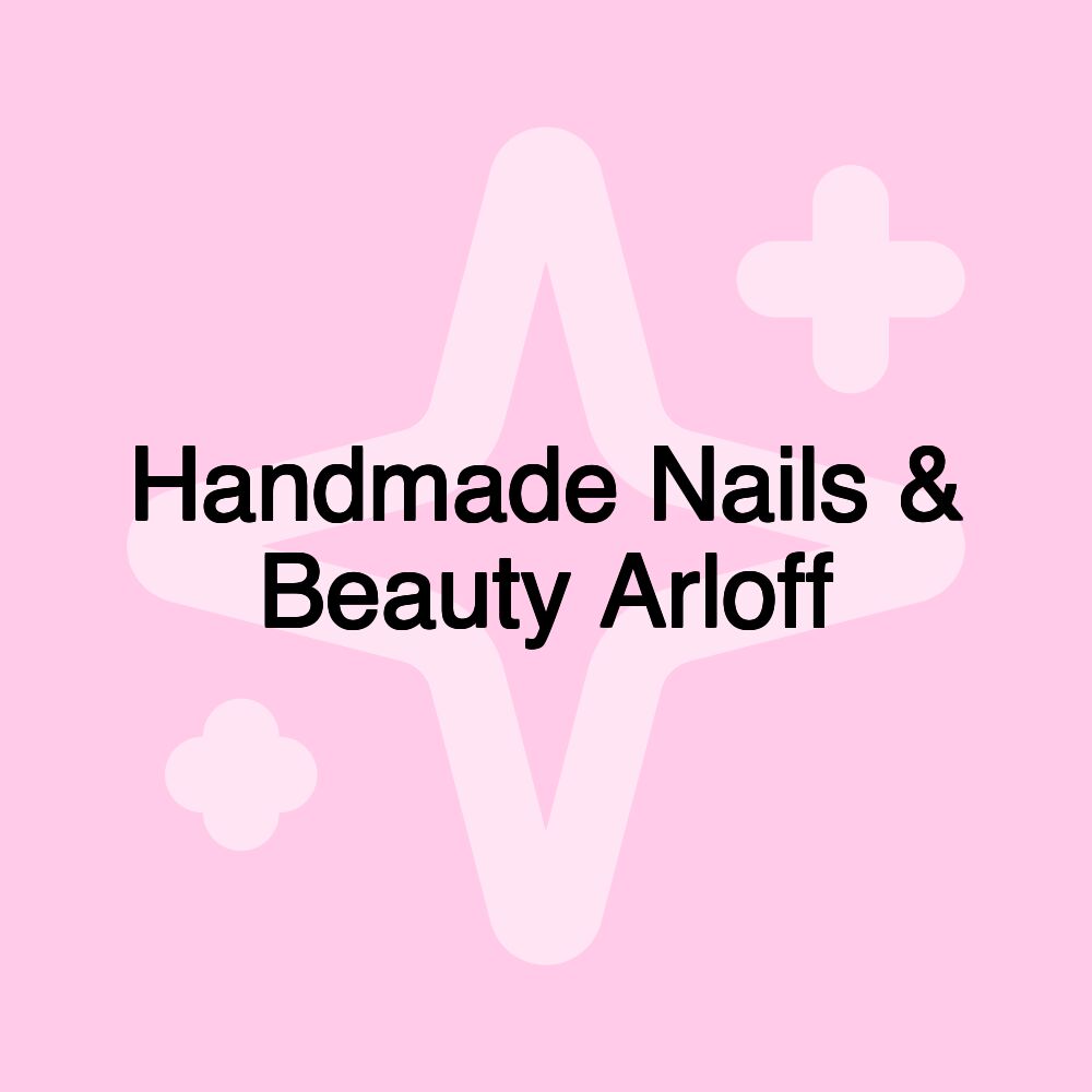 Handmade Nails & Beauty Arloff