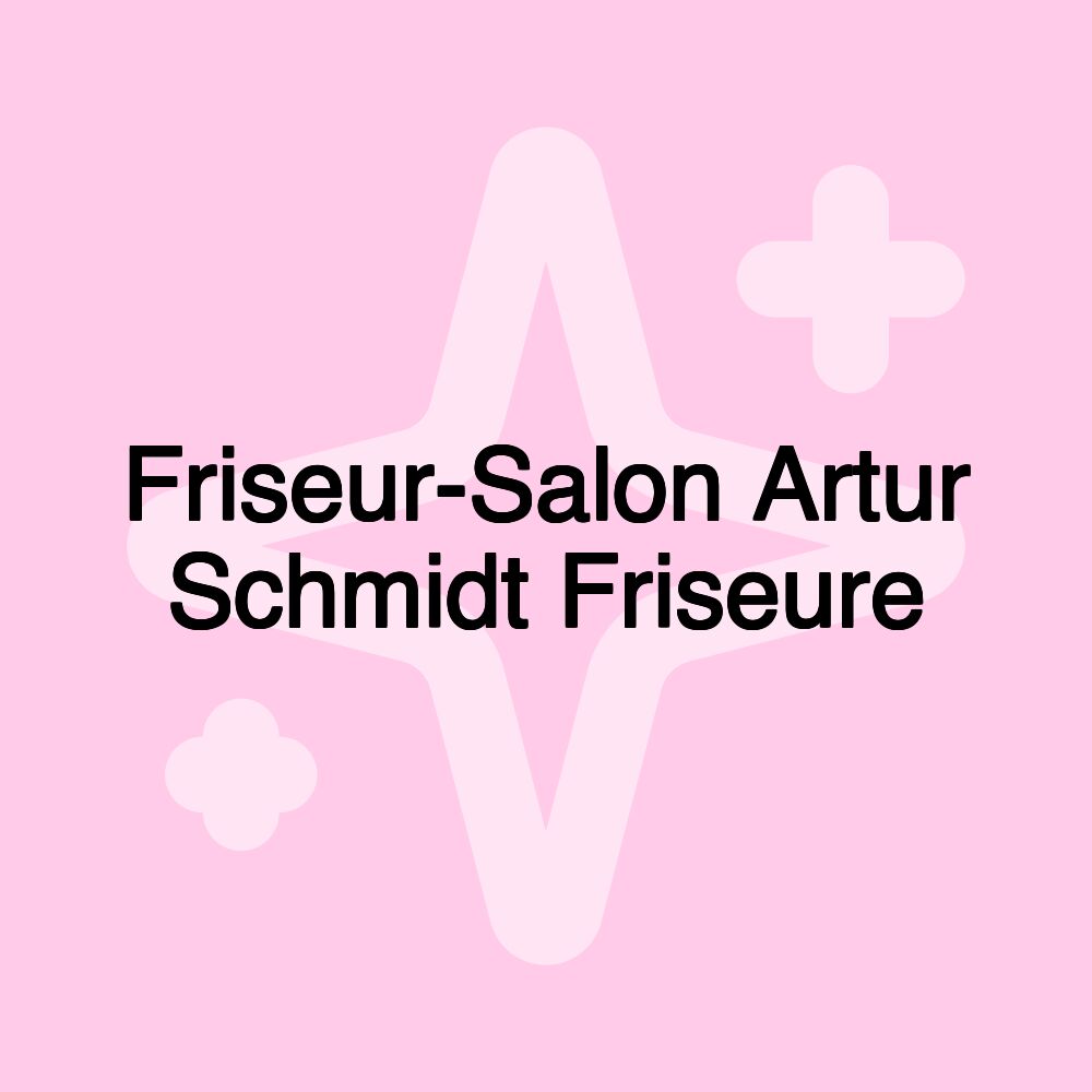 Friseur-Salon Artur Schmidt Friseure