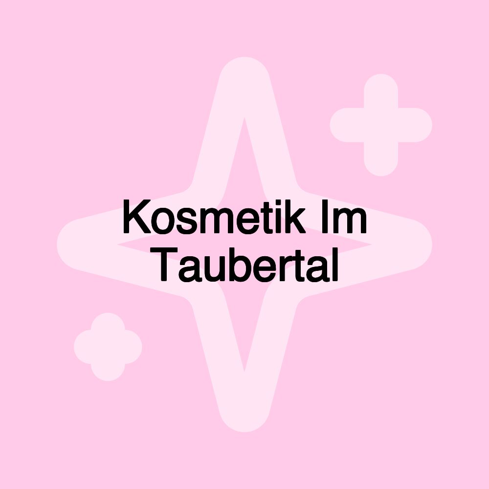 Kosmetik Im Taubertal