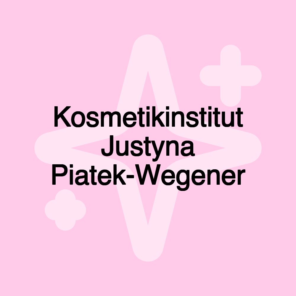 Kosmetikinstitut Justyna Piatek-Wegener