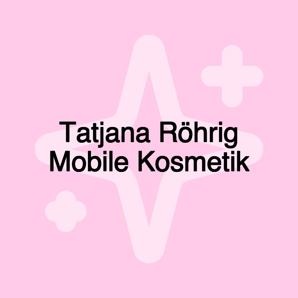 Tatjana Röhrig Mobile Kosmetik