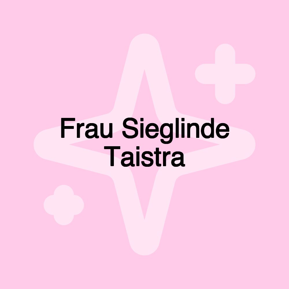 Frau Sieglinde Taistra