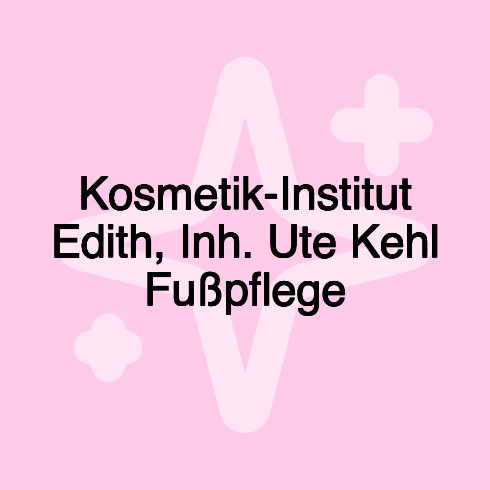 Kosmetik-Institut Edith, Inh. Ute Kehl Fußpflege