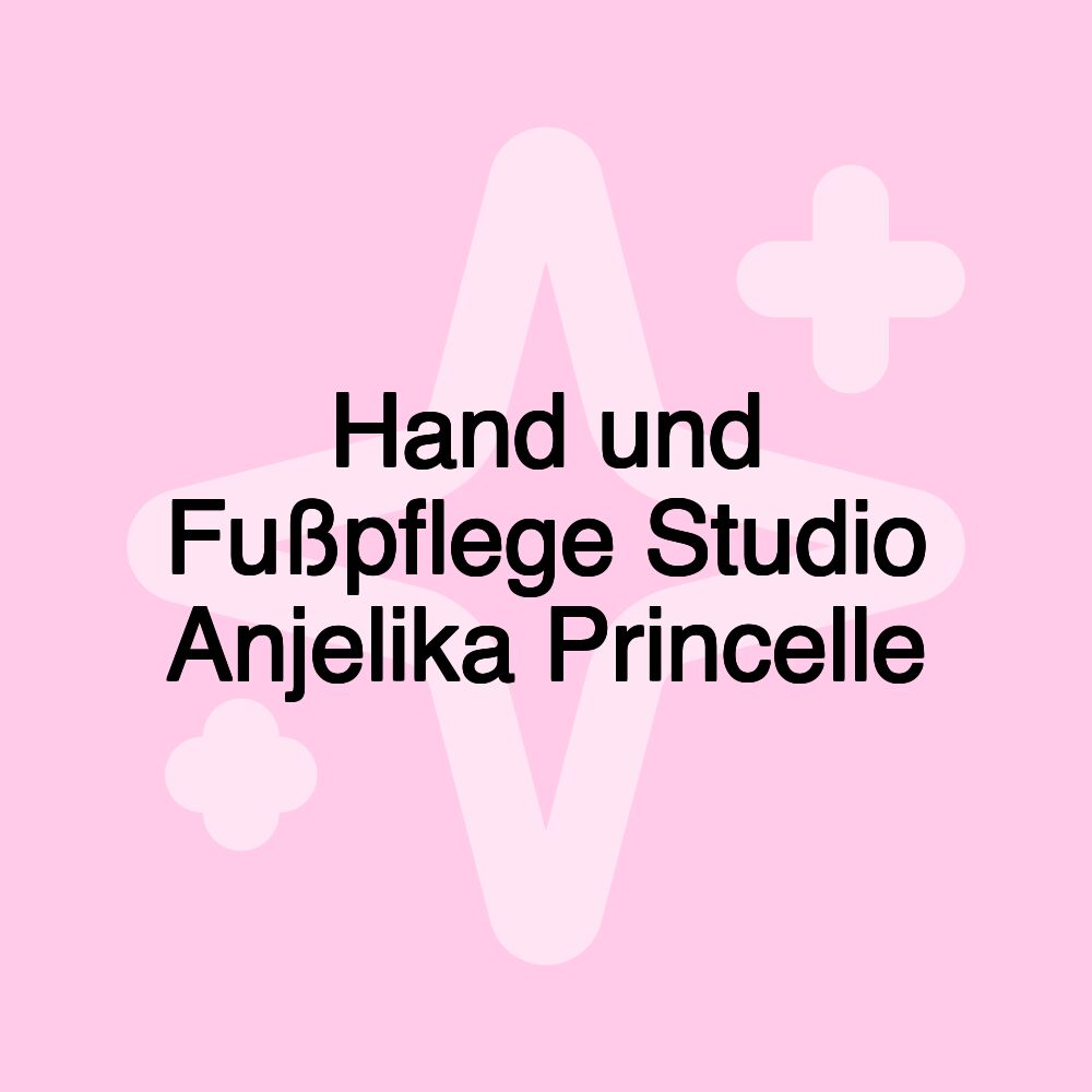 Hand und Fußpflege Studio Anjelika Princelle