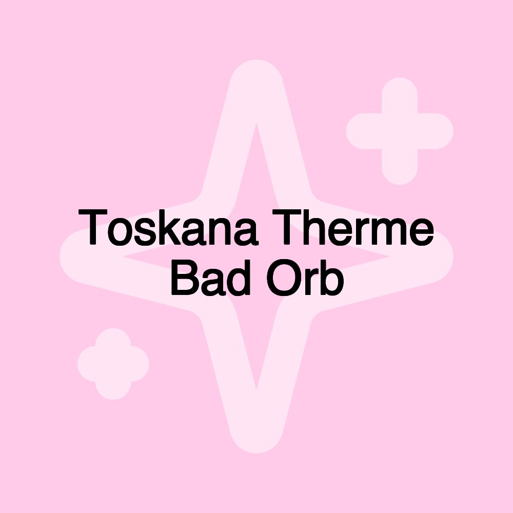 Toskana Therme Bad Orb