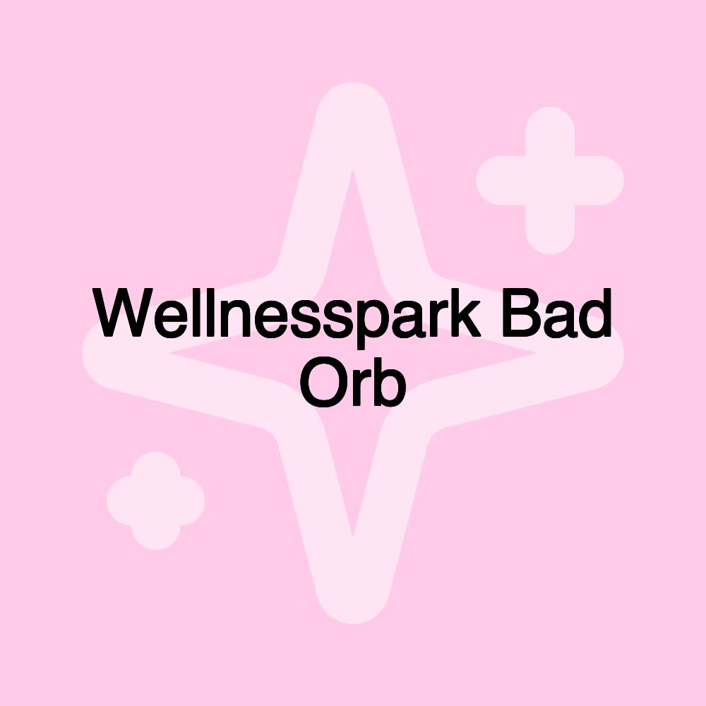 Wellnesspark Bad Orb