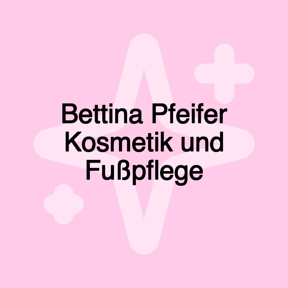 Bettina Pfeifer Kosmetik und Fußpflege