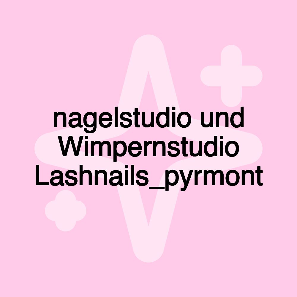 nagelstudio und Wimpernstudio Lashnails_pyrmont