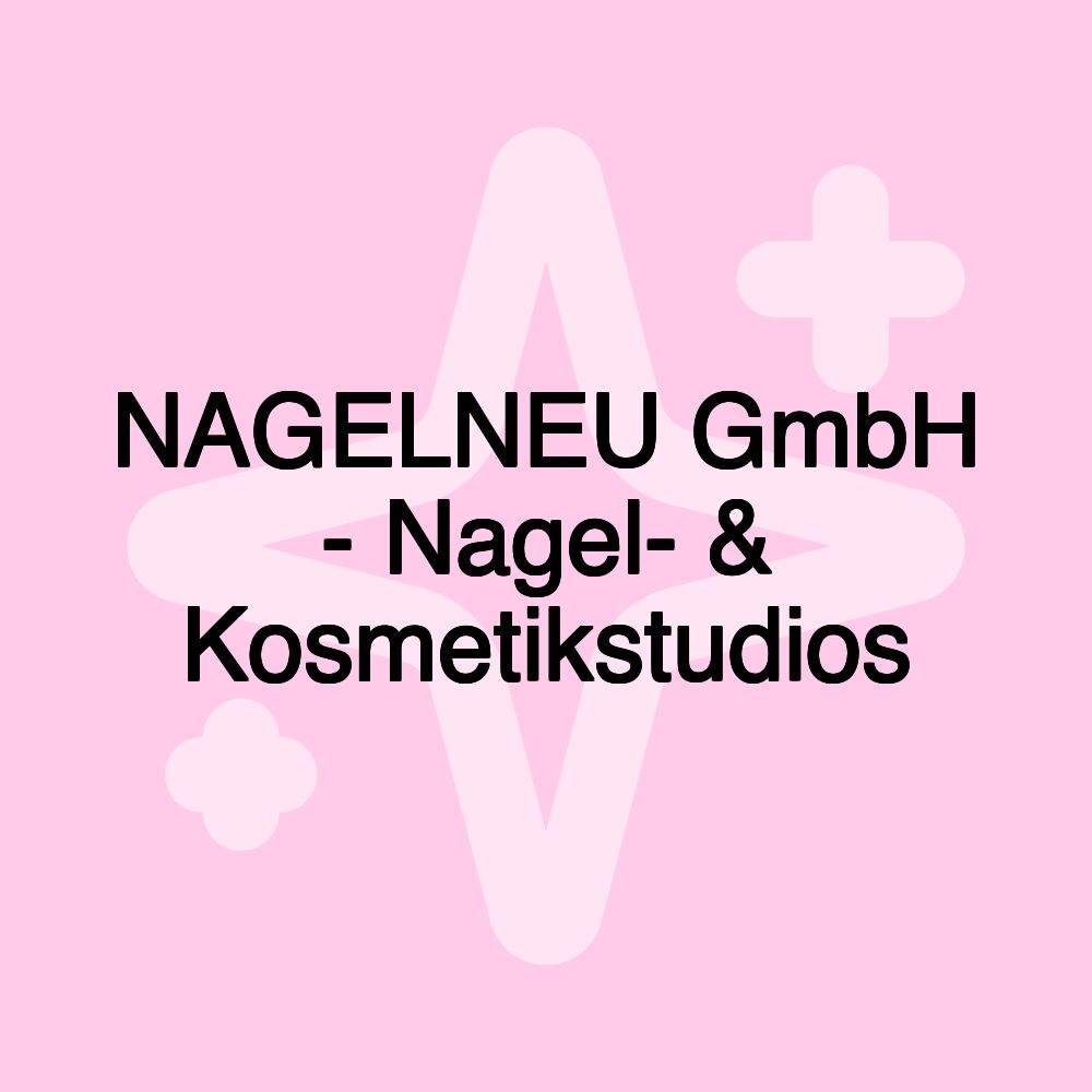 NAGELNEU GmbH - Nagel- & Kosmetikstudios