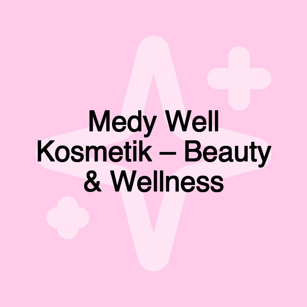 Medy Well Kosmetik – Beauty & Wellness