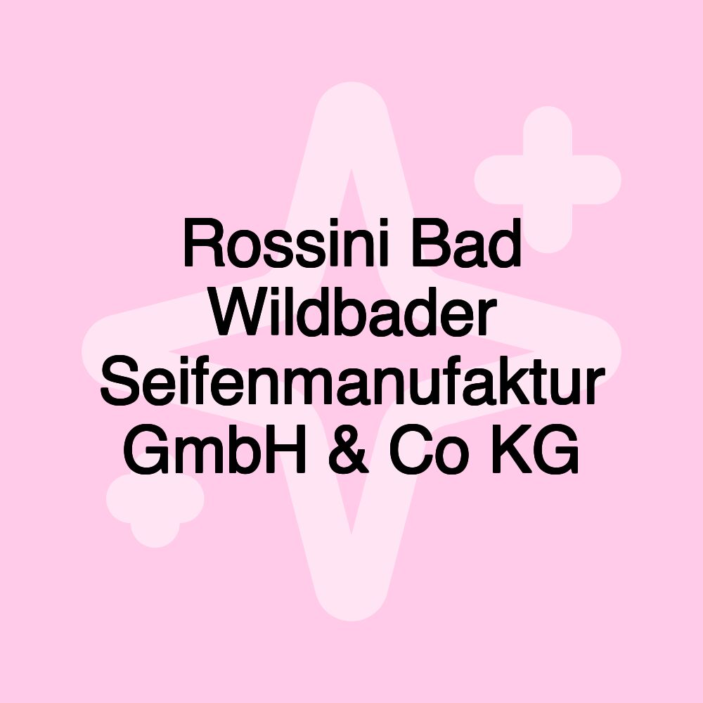 Rossini Bad Wildbader Seifenmanufaktur GmbH & Co KG