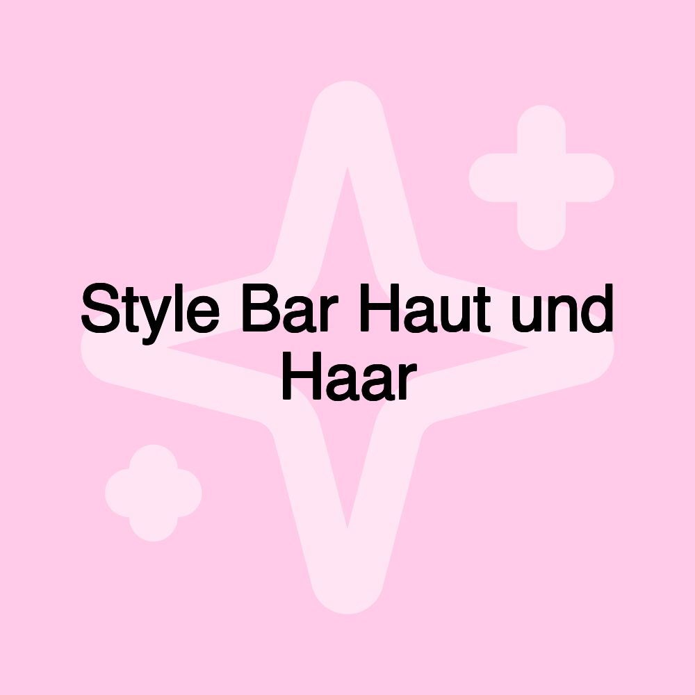 Style Bar Haut und Haar