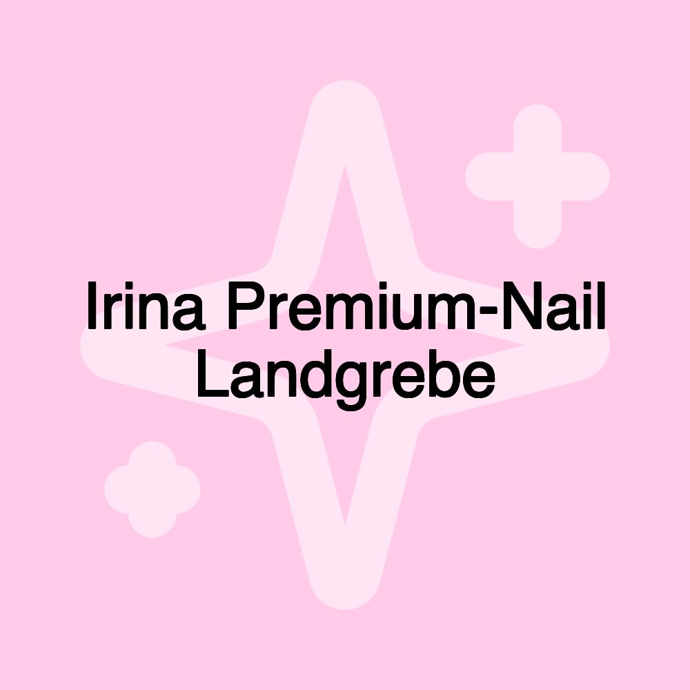 Irina Premium-Nail Landgrebe