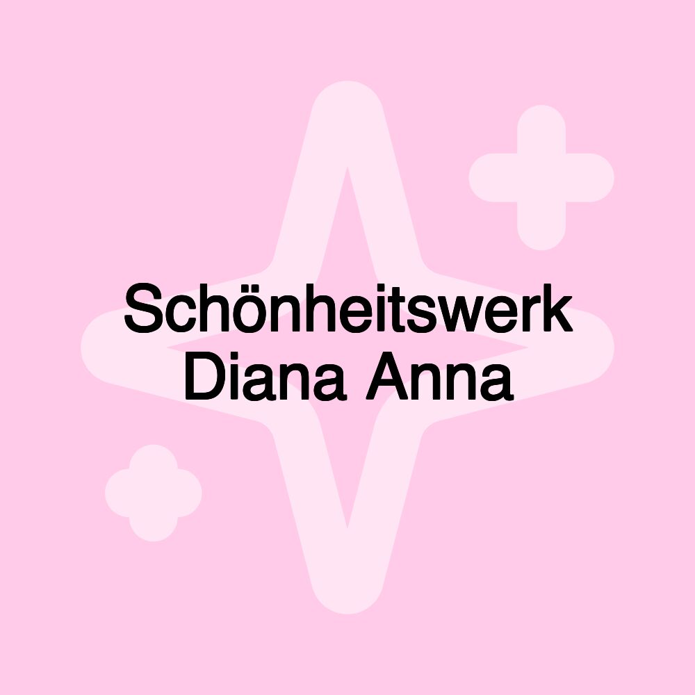 Schönheitswerk Diana Anna