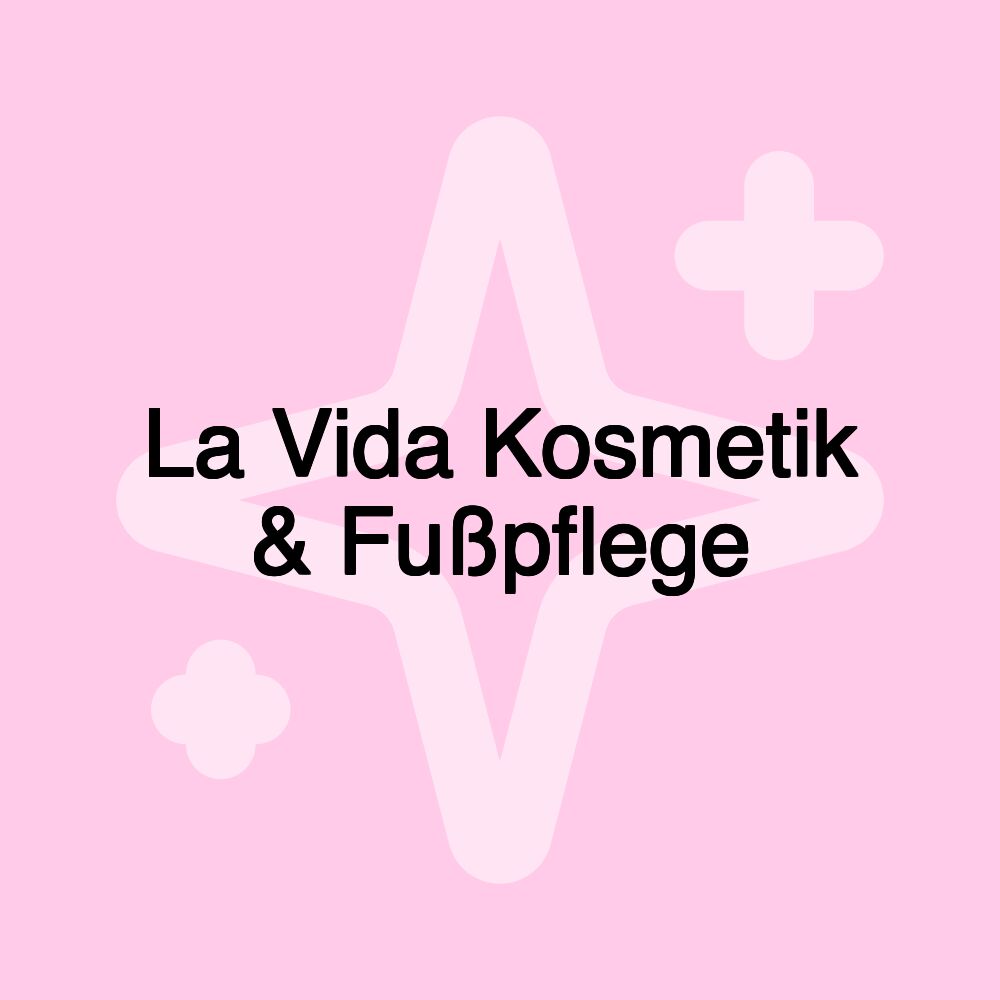 La Vida Kosmetik & Fußpflege