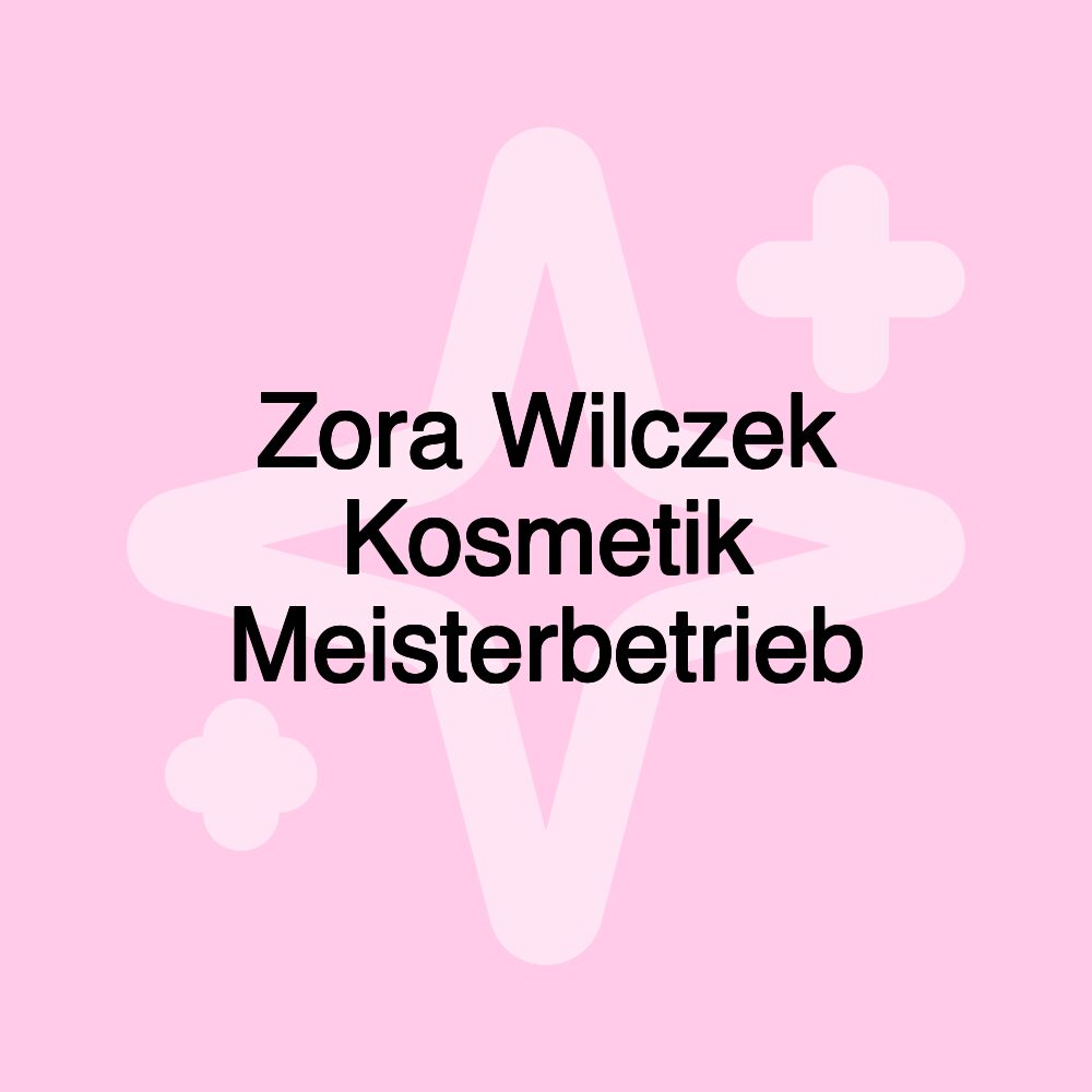 Zora Wilczek Kosmetik Meisterbetrieb