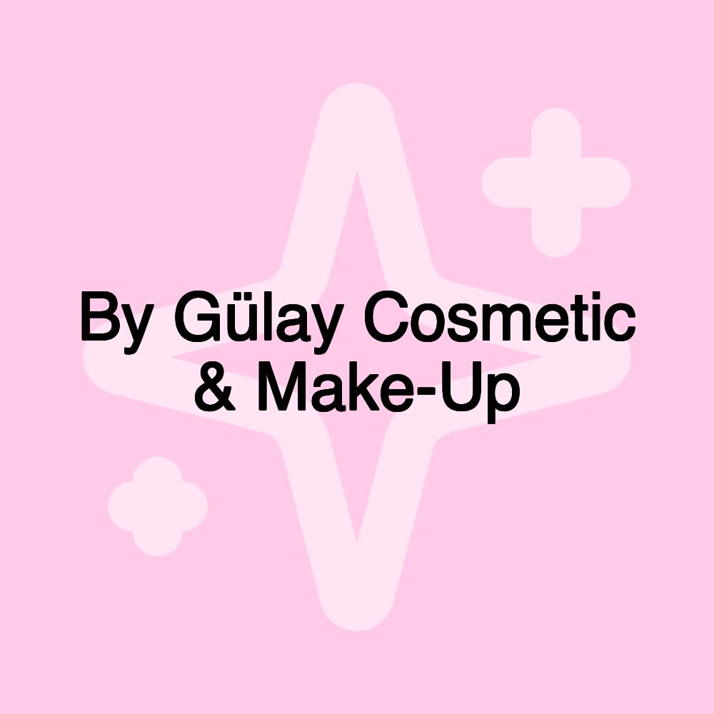 By Gülay Cosmetic & Make-Up