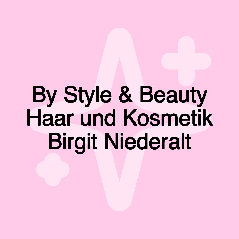 By Style & Beauty Haar und Kosmetik Birgit Niederalt