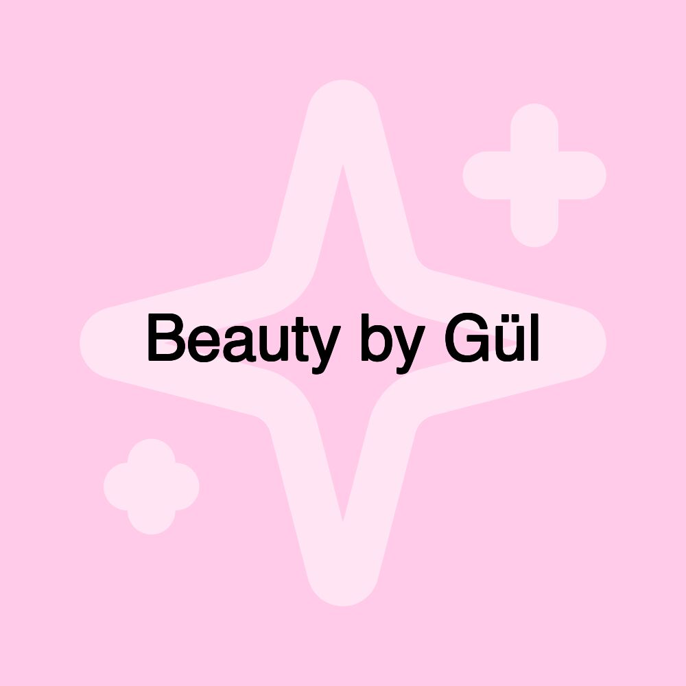 Beauty by Gül