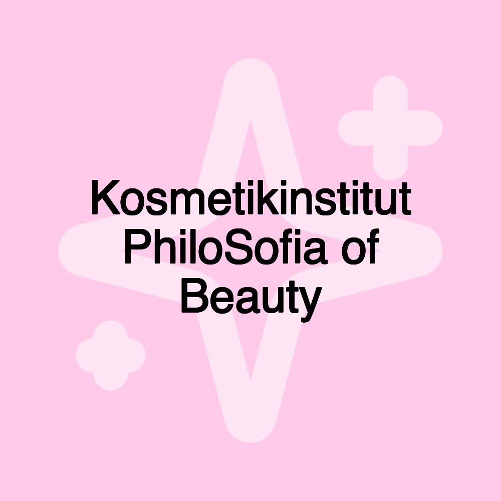 Kosmetikinstitut PhiloSofia of Beauty