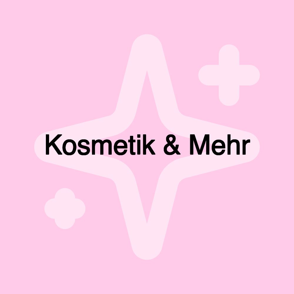 Kosmetik & Mehr