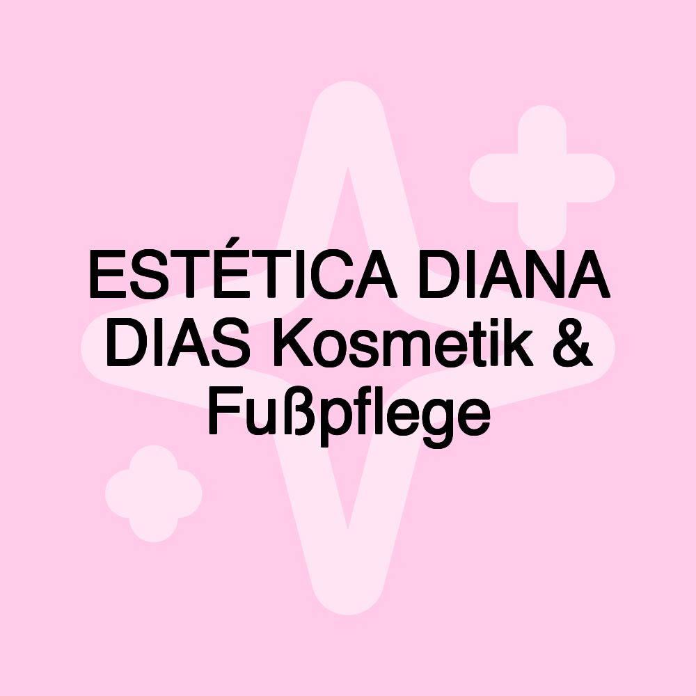 ESTÉTICA DIANA DIAS Kosmetik & Fußpflege