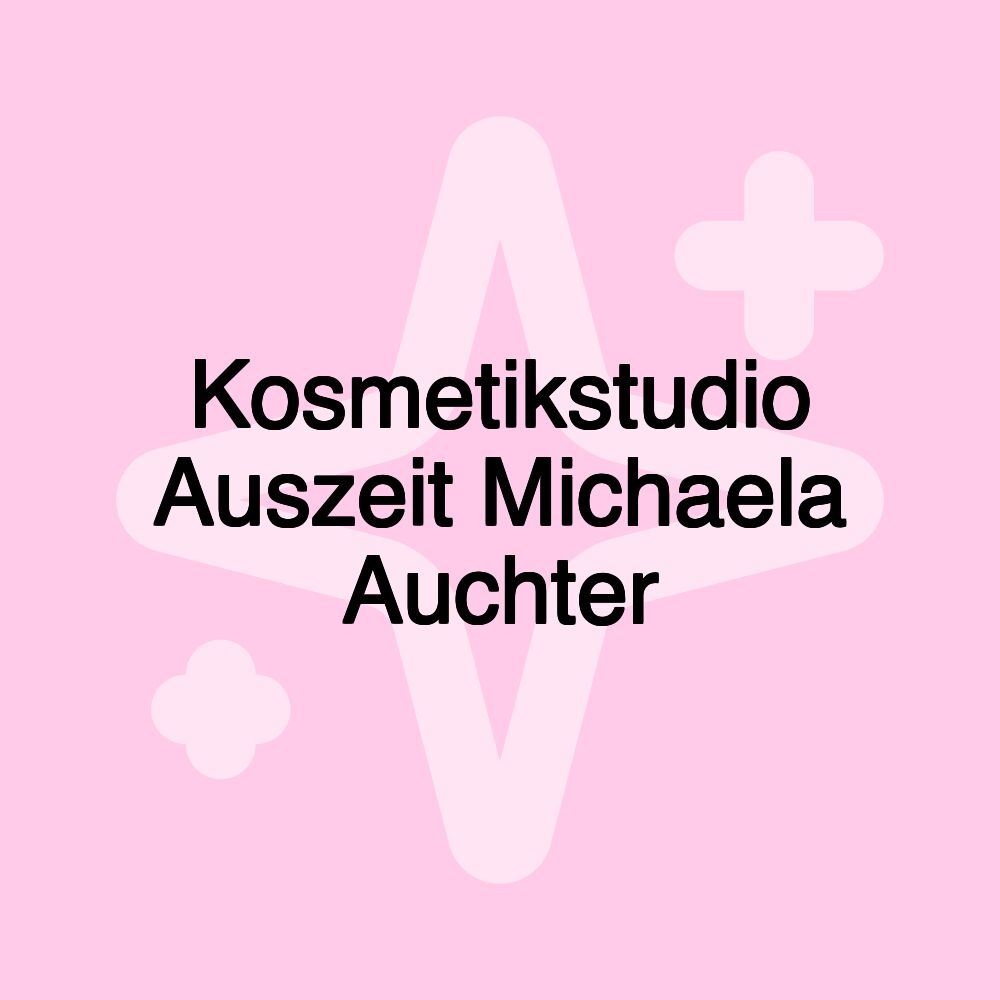 Kosmetikstudio Auszeit Michaela Auchter