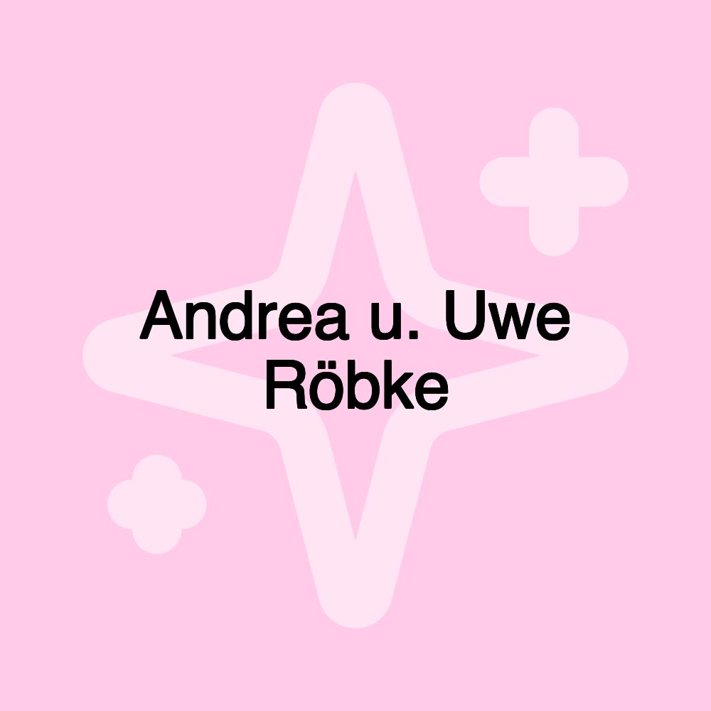 Andrea u. Uwe Röbke