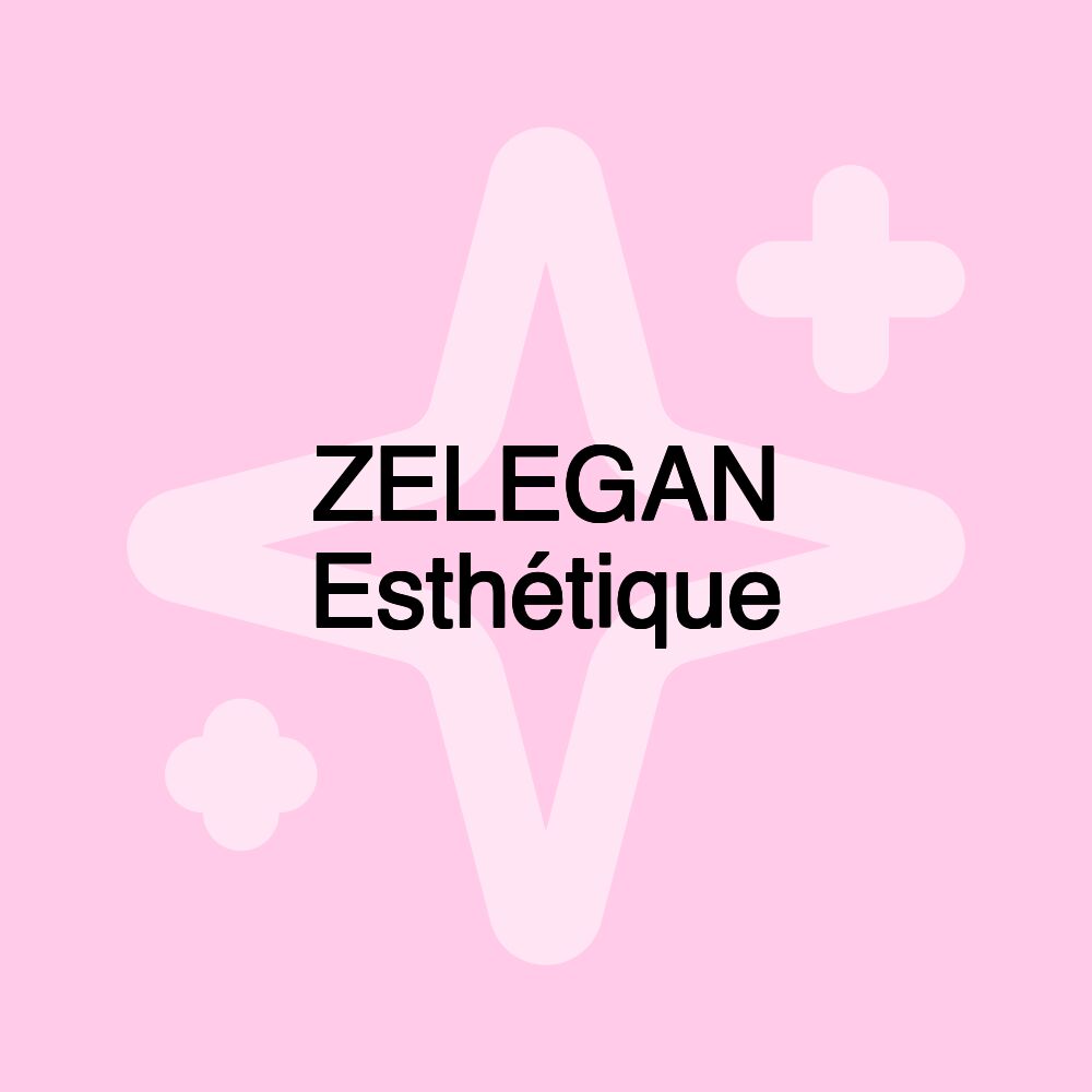 ZELEGAN Esthétique