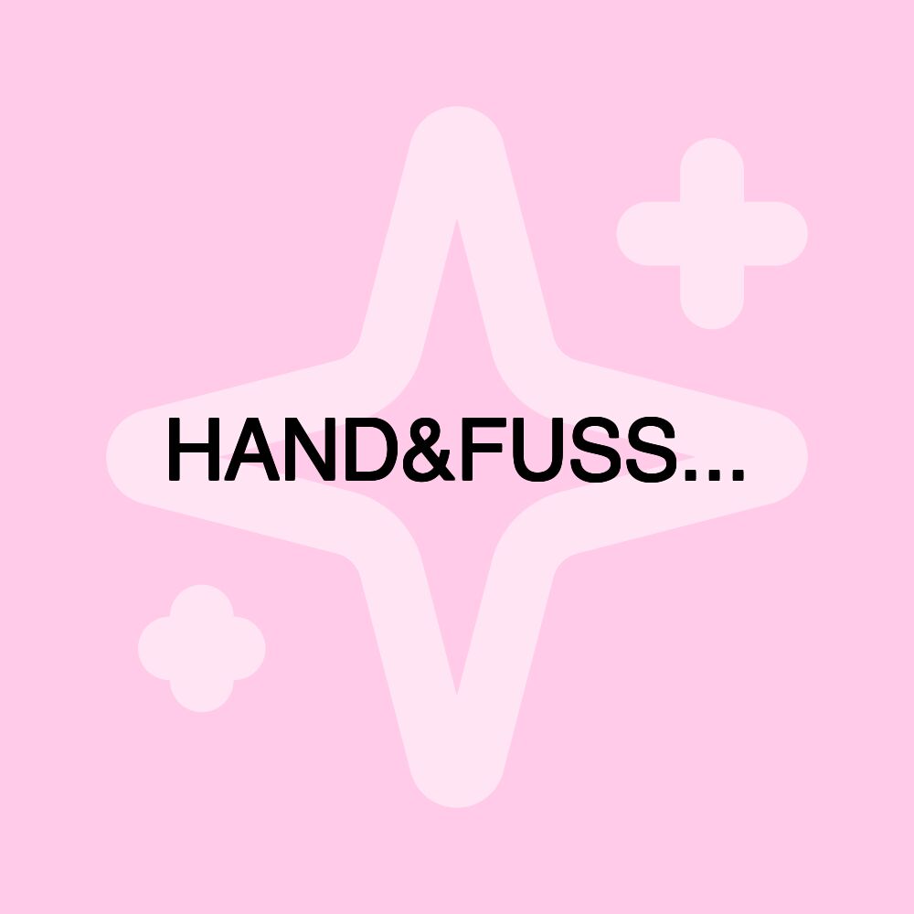 HAND&FUSS...