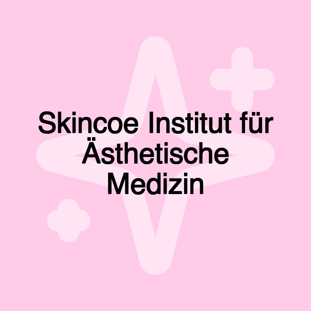 Skincoe Institut für Ästhetische Medizin