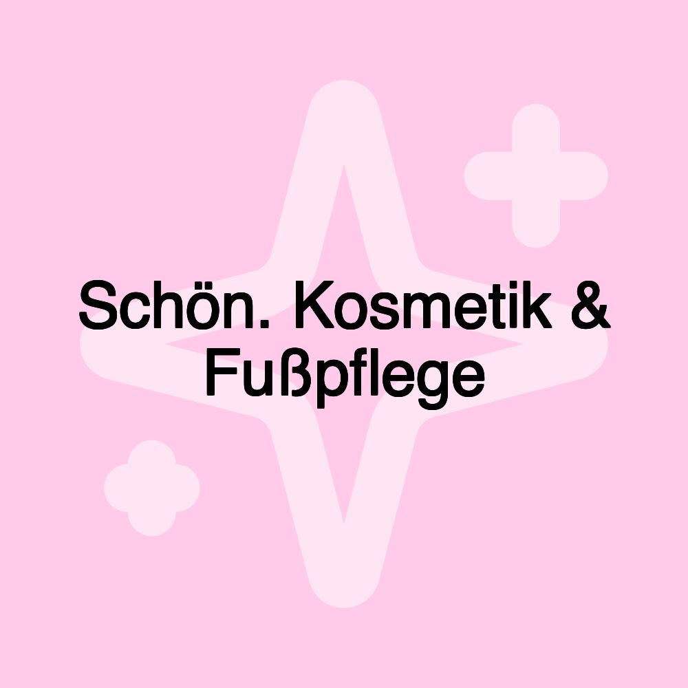 Schön. Kosmetik & Fußpflege