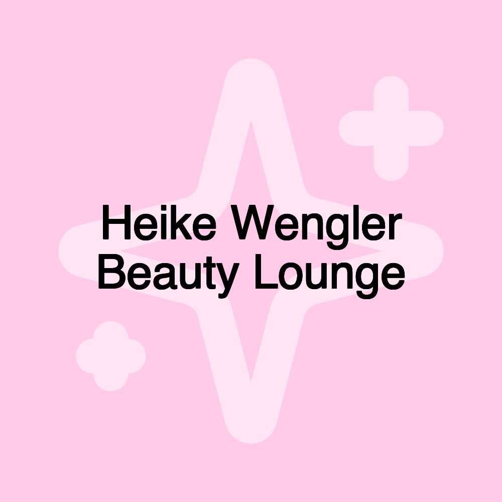 Heike Wengler Beauty Lounge