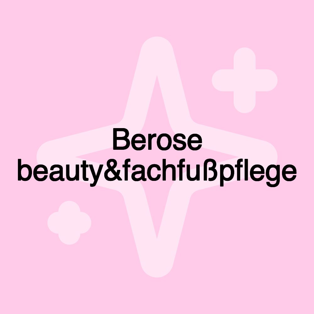 Berose beauty&fachfußpflege