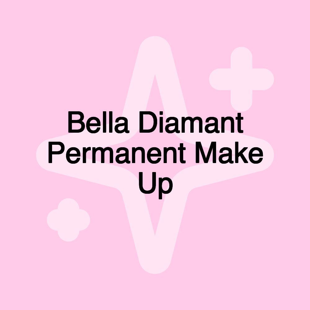 Bella Diamant Permanent Make Up