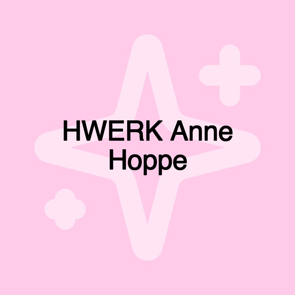 HWERK Anne Hoppe