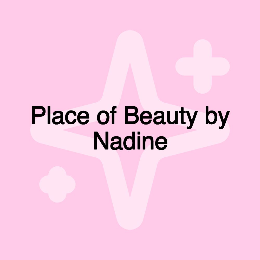 Place of Beauty by Nadine