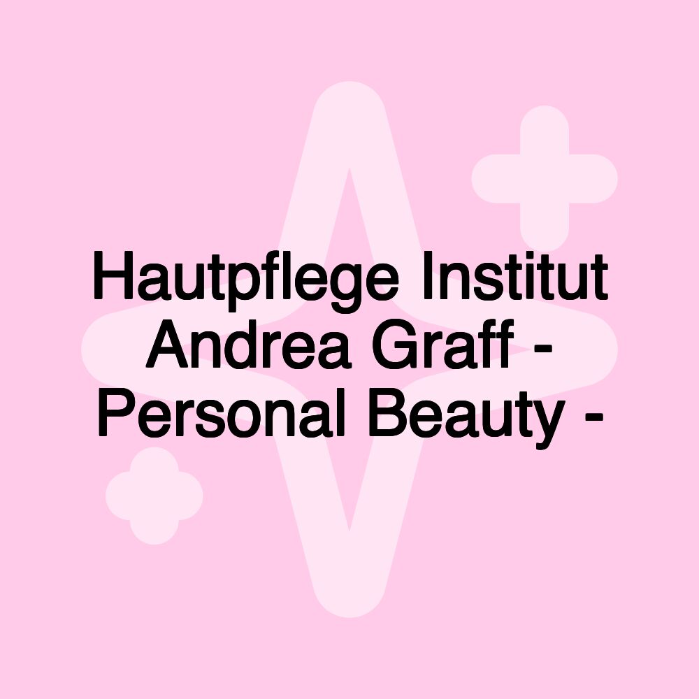 Hautpflege Institut Andrea Graff - Personal Beauty -