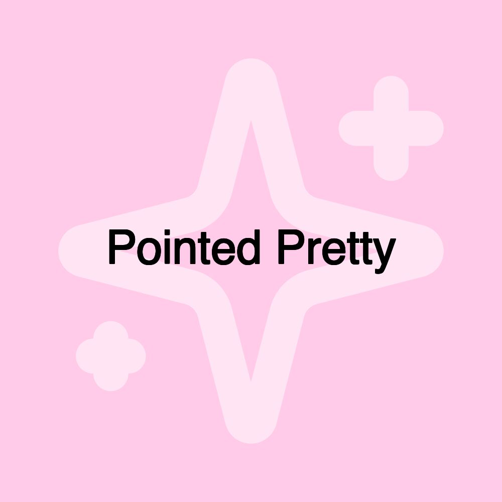 Pointed Pretty