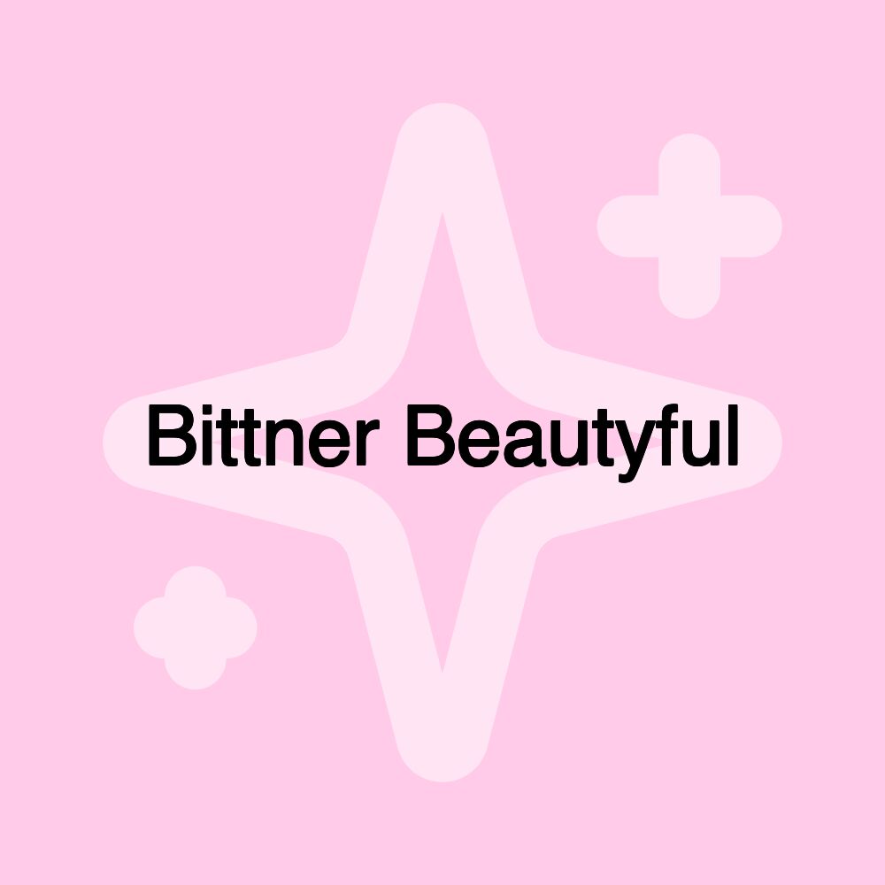 Bittner Beautyful