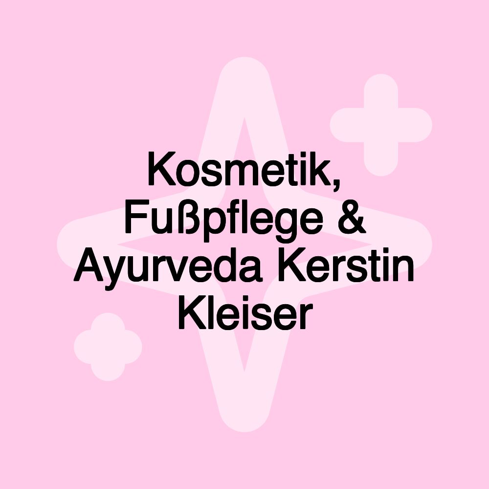 Kosmetik, Fußpflege & Ayurveda Kerstin Kleiser