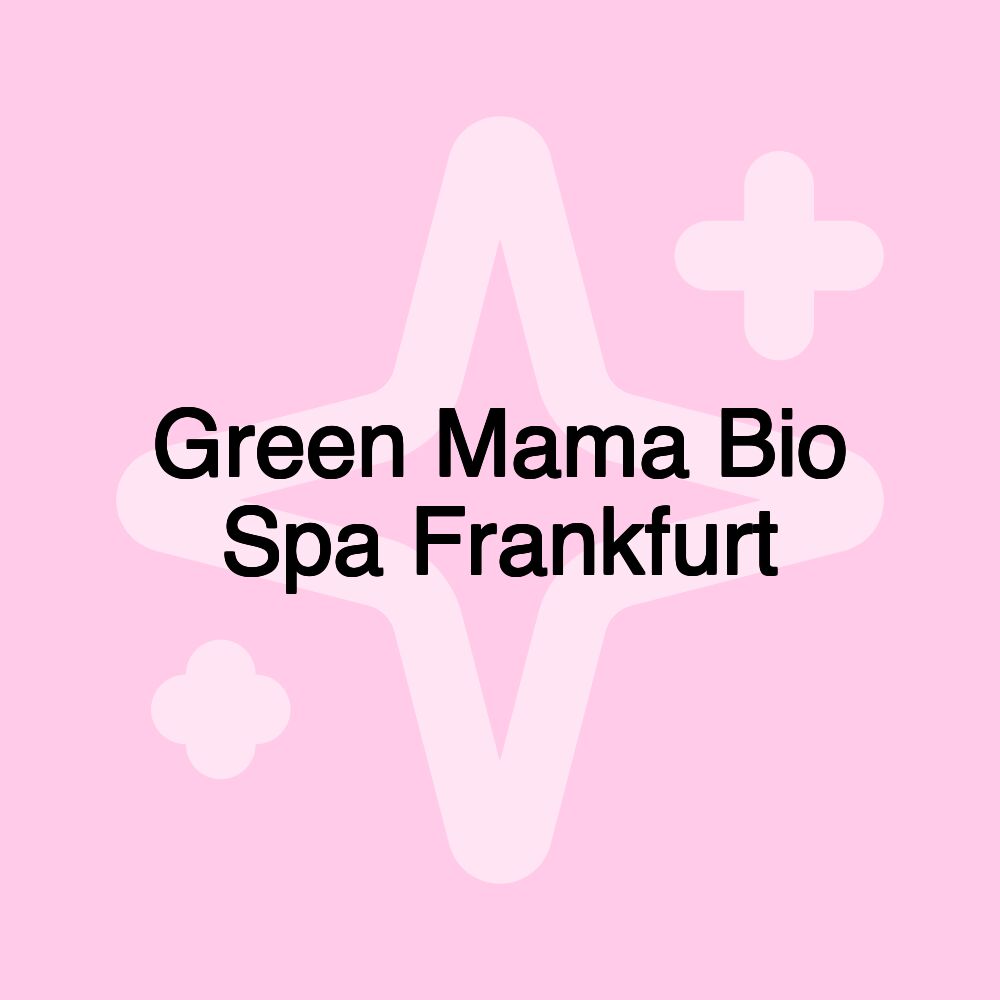 Green Mama Bio Spa Frankfurt