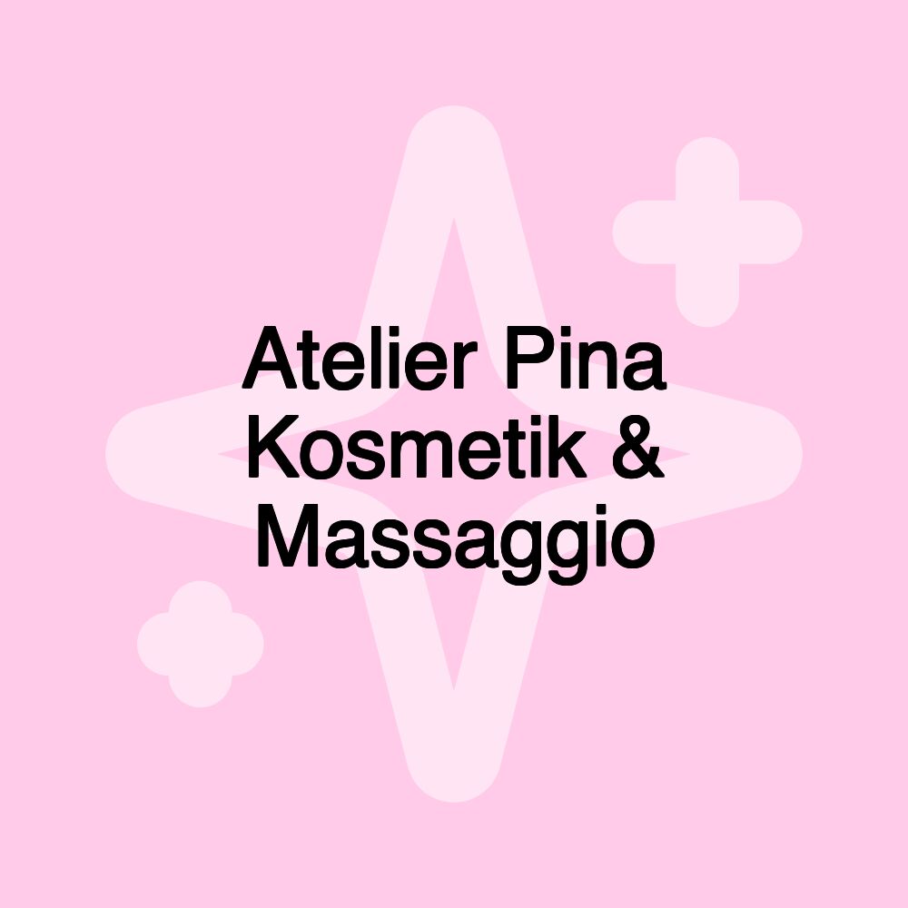 Atelier Pina Kosmetik & Massaggio