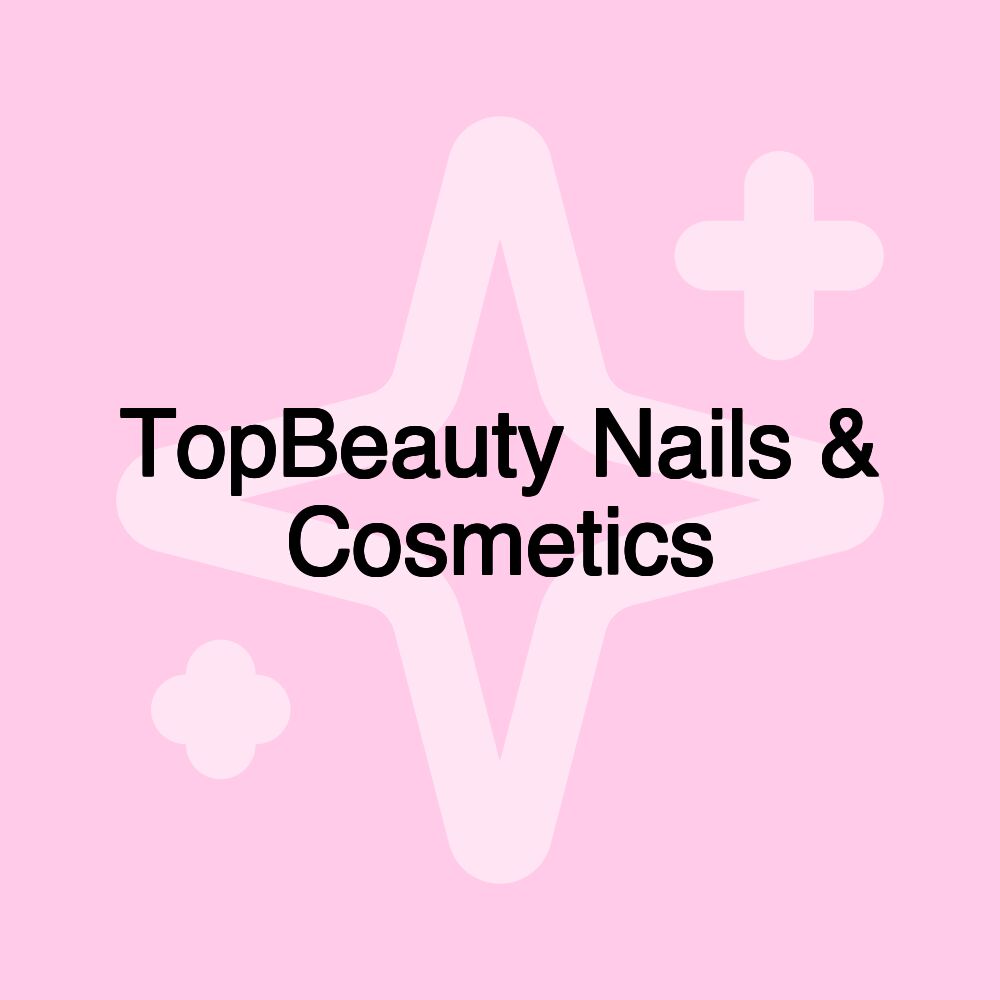 TopBeauty Nails & Cosmetics