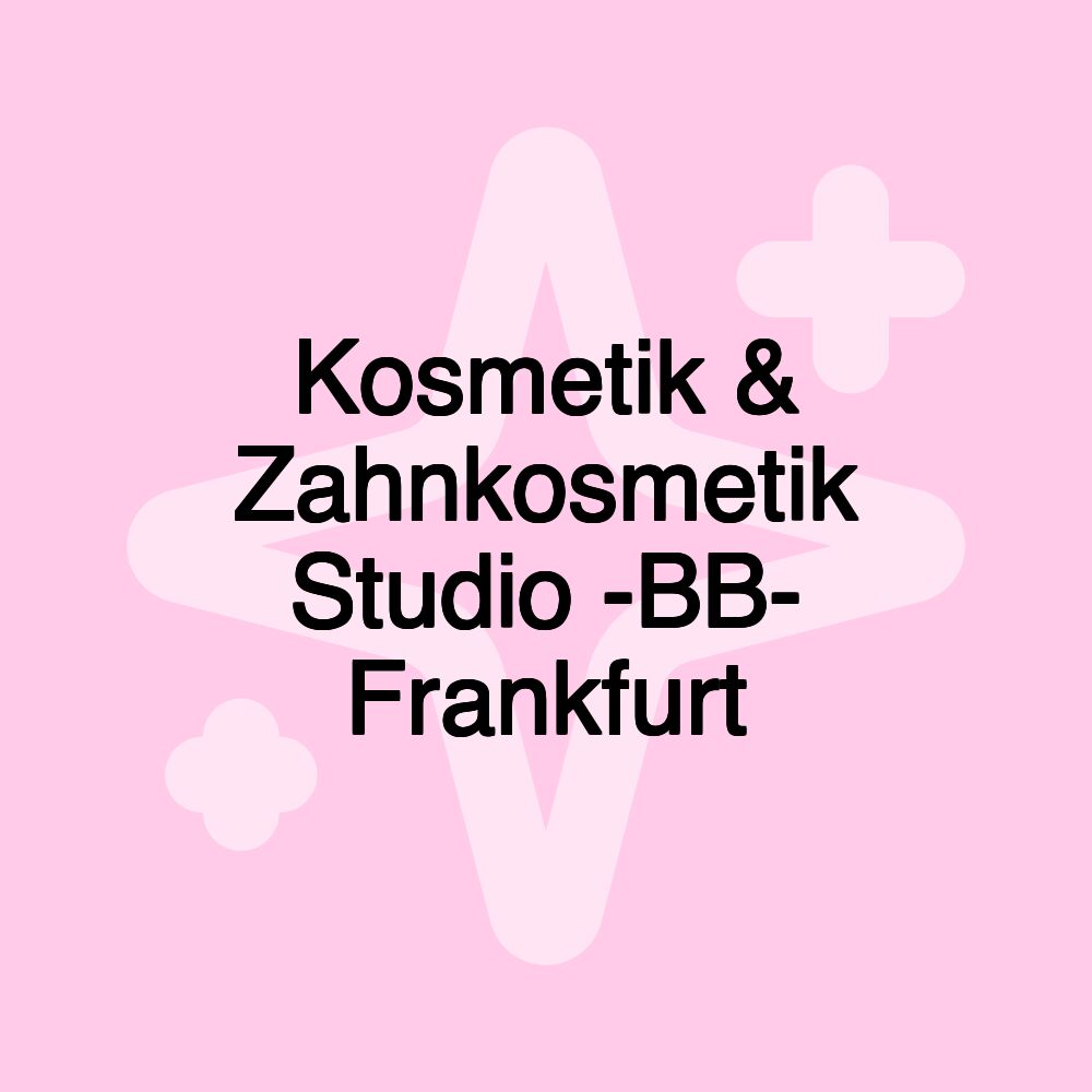 Kosmetik & Zahnkosmetik Studio -BB- Frankfurt