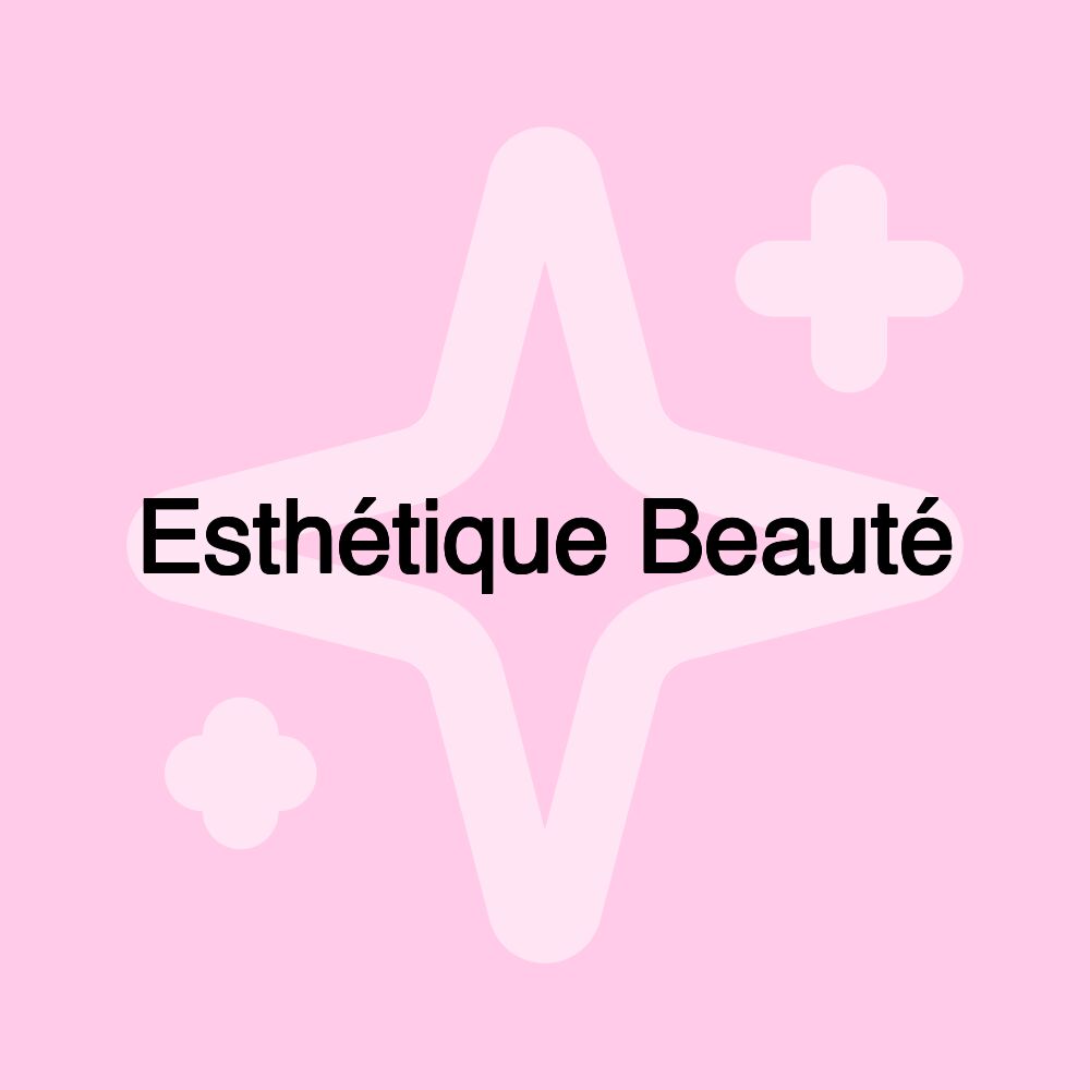 Esthétique Beauté