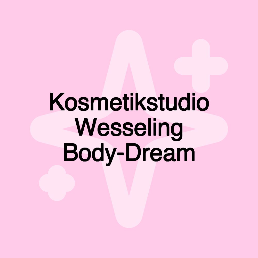 Kosmetikstudio Wesseling Body-Dream