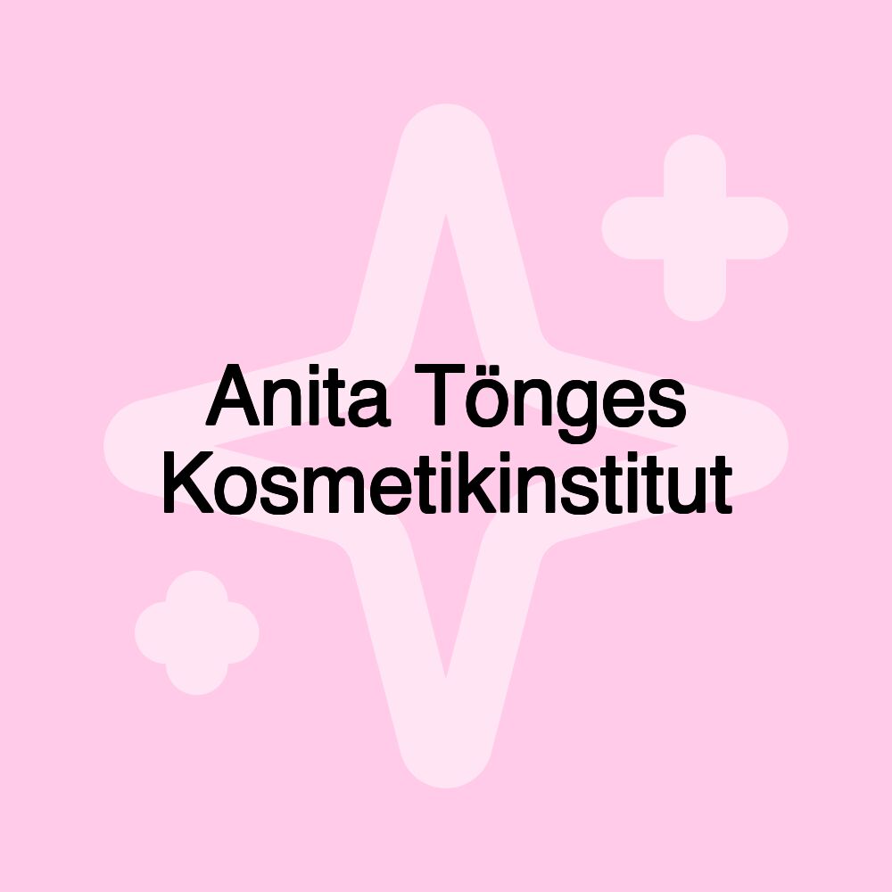 Anita Tönges Kosmetikinstitut