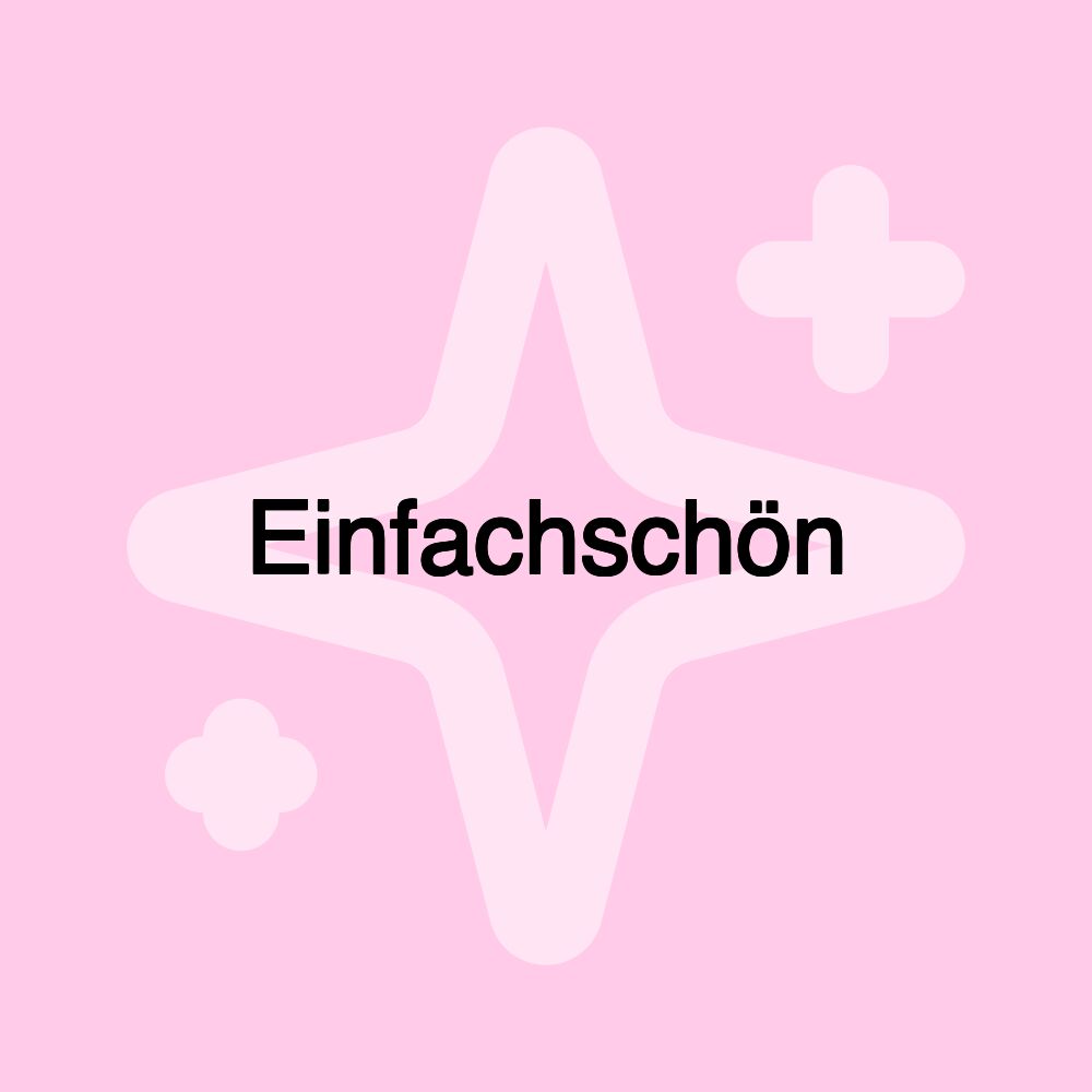 Einfachschön