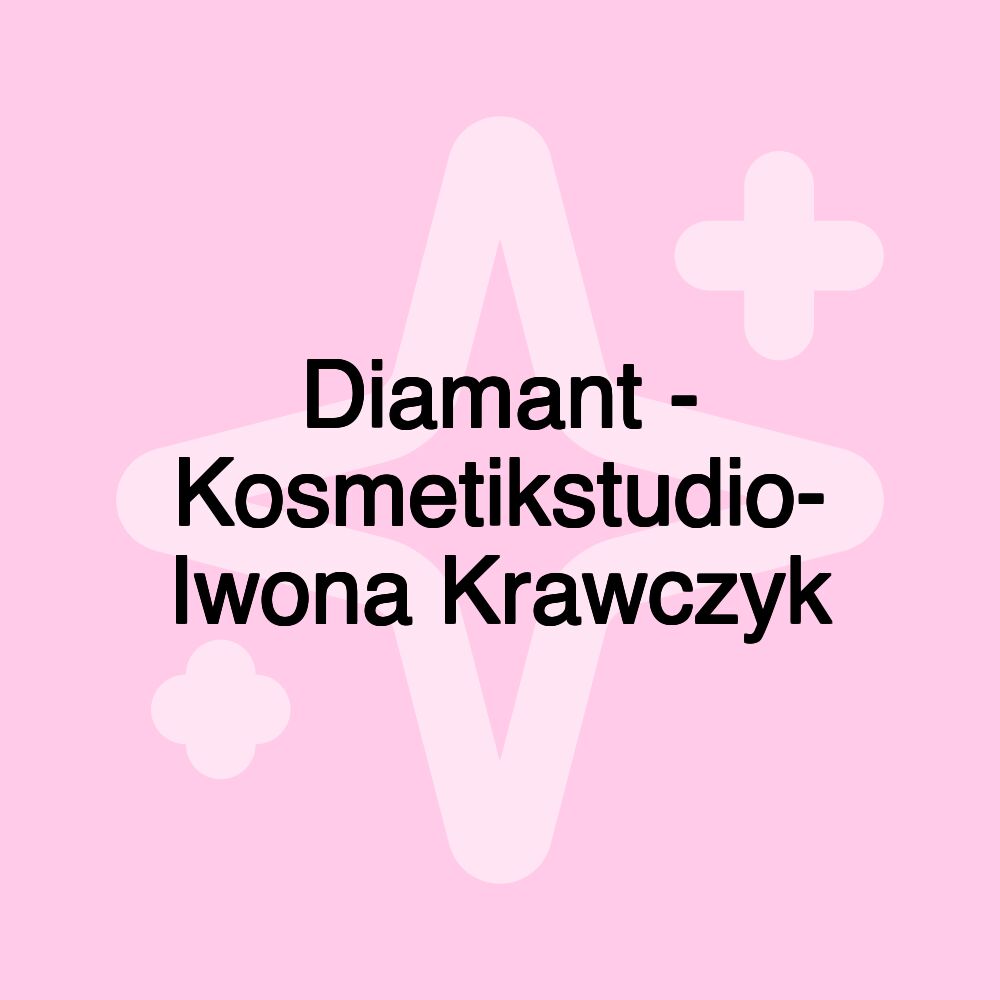 Diamant - Kosmetikstudio- Iwona Krawczyk